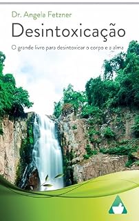 Livro Desintoxicação: O grande livro para desintoxicar o corpo e a alma