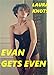 Evan Gets Even
