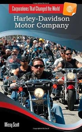 Harley Davidson Motor Company Corporations That Changed