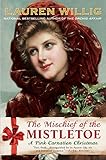 The Mischief of the Mistletoe: A Pink Carnation Christmas (Pink Carnation series Book 7)