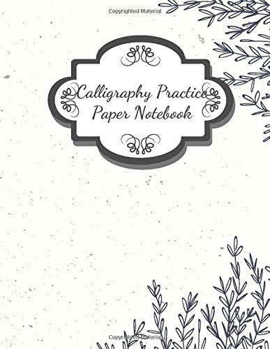 Calligraphy Practice Paper Notebook: Blank Hand Lettering Calligraphy Practice Book for Beginners - Large 8.5 x 11 - 100 Pages (Volumn 10)