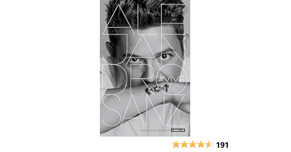 Alejandro Sanz Vive Alejandro Sanz Alive Spanish Edition Garcia Blesa Oscar Amazon Com Books