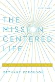 The Mission-Centered Life: Following Jesus into the Broken Places, Study Guide by Bethany Ferguson