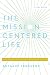The Mission-Centered Life: Following Jesus into the Broken Places, Study Guide by Bethany Ferguson