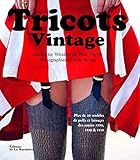 Tricot vintage : Plus de 20 modÃ¨les de pulls et lainages des annÃ©es 1930, 1940 & 1950 by 