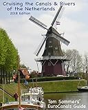 Cruising the Canals & Rivers of the Netherlands by Tom Sommers