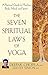 The Seven Spiritual Laws of Yoga: A Practical Guide to Healing Body, Mind, and Spirit