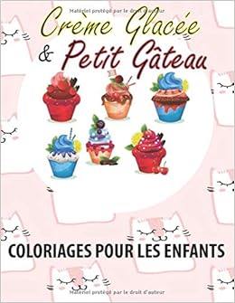 Amazon Com Creme Glacee Et Petit Gateau Coloriage Pour Les Enfants Coloriage Pour Les Enfantd De Plus De 4 Ans French Edition Gs Afrik Libros