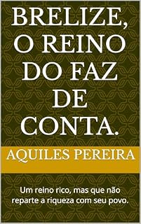 Livro Brelize, o reino do faz de conta.: Um reino rico, mas que não reparte a riqueza com seu povo.