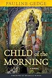 Child of the Morning: A Novel (Rediscovered Classics)