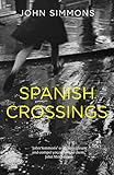 Spanish Crossings: An epic tale of love and conflict by 