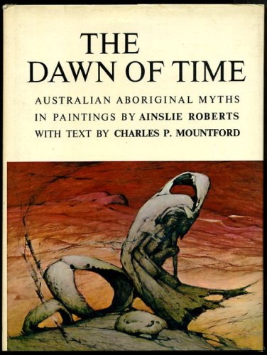 The dawn of time : Australian Aboriginal myths in paintings