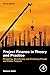 Project Finance in Theory and Practice: Designing, Structuring, and Financing Private and Public Projects