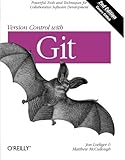 Version Control with Git: Powerful Tools And Techniques For Collaborative Software Development by 
