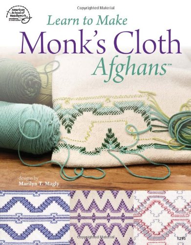 Learn to Make Monk's Cloth Afghans by Marilyn T. Magly