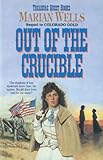 Out of the Crucible (Treasure Quest Book #2) by Marian Wells