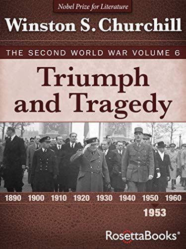 Triumph and Tragedy, 1953 (Winston S. Churchill The Second World Wa Book 6)