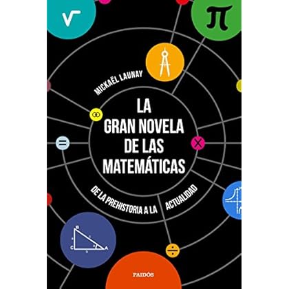 La gran novela de las matemáticas: De la prehistoria a la actualidad