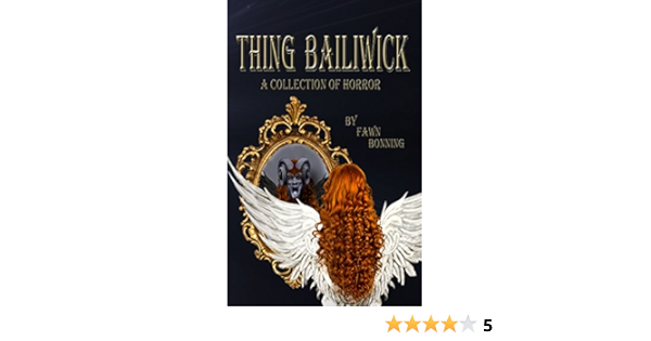 Thing Bailiwick A Collection Of Horror Kindle Edition By Bonning Fawn Literature Fiction Kindle Ebooks Amazon Com