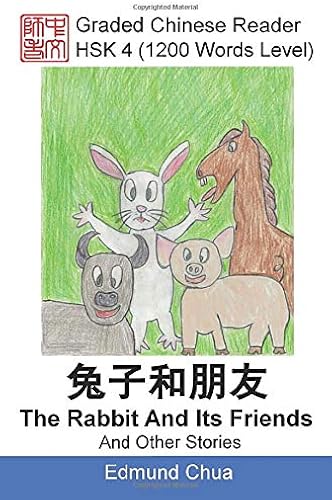 Download Graded Chinese Reader: HSK 4 (1200 Words Level): The Rabbit And Its Friends And Other Stories PDF