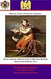 The Memoirs of Baron Lejeune, Aide-de-Camp to Marshals Berthier, Davout and Oudinot. Vol. I by Général de Brigade, Baron Louis-François Lejeune, Major-General Sir John Frederick Maurice