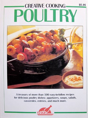 Creative Cooking Poultry (CREATIVE COOKING SERIES)
