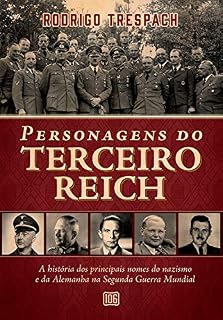 Livro Personagens do Terceiro Reich: A história dos principais nomes do nazismo e da Alemanha na Segunda Guerra Mundial