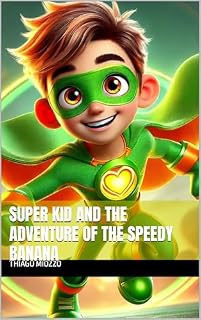 Livro Super Kid and the Adventure of the Speedy Banana