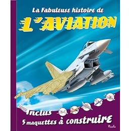 La  fabuleuse histoire de l'aviation