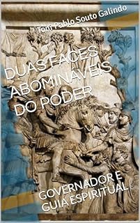 Livro DUAS FACES ABOMINÁVEIS DO PODER : GOVERNADOR E GUIA ESPIRITUAL