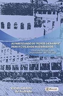 Alfabetizando os "filhos da Rainha" para a civilidade/modernidade:: o Instituto Pedagógico em Campina Grande - PB (1919-1942)