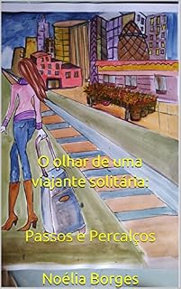 Livro O olhar de uma viajante solitária: Passos e Percalços