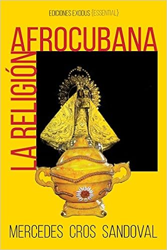 La Religion Afrocubana Spanish Edition Sandoval Dr Mercedes Cros Olan Roger Castillejo Callejas Angel Velazquez 9781720337089 Amazon Com Books La Religion Afrocubana Spanish Edition Sandoval Dr Mercedes Cros Olan Roger Castillejo Callejas Angel Velazquez 9781720337089 Amazon Com Books