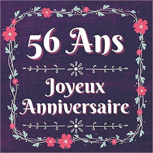 56 Ans Joyeux Anniversaire Fete D Anniversaire Livre Pour Femmes Et Les Filles Cadeau D Anniversaire French Edition Collective Imane Bera Amazon Com Books