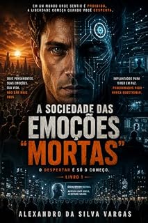Livro A Sociedade das Emoções "Mortas": O Despertar da Emoção.