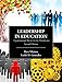 Leadership in Education: Organizational Theory for the Practitioner
