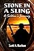 Stone In A Sling: A Soldier's Journey by Scott Meehan, Laura LaRouche