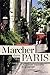 Marcher dans Paris (Paris guides illustrés et thématiques) (French Edition) by 