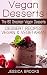 Vegan Desserts: The 50 Greatest Vegan Desserts: Dessert Recipes, Vegan And Vegetarian (Vegan Recipes, Vegan Cookbook, Vegan Diet, Vegetarian, Dessert Recipes, ... Dessert Recipes, Vegetarian Dessert Book 1)