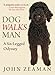 Dog Walks Man: A Six-Legged Odyssey by John Zeaman