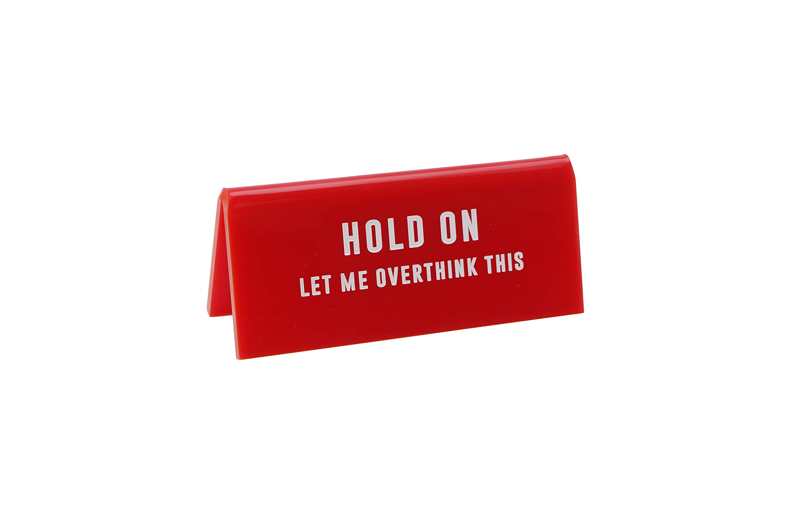 Red Acrylic Desk Sign ‘Hold On Let Me Overthink This’ | Office | Sign Plaque Ornament | Humour Novelty | Secret Santa | Gift For Him Her | Made in the UK | GB07036