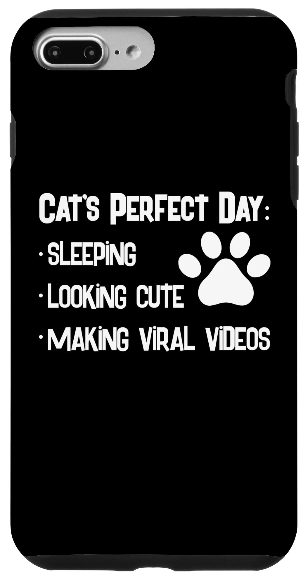 iPhone 7 Plus/8 Plus Funny Cat's Perfect Best Day - Making Viral Videos Cat Owner Case