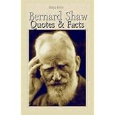 Bernard Shaw: Quotes & Facts