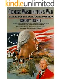 George Washington's War: The Saga of the American Revolution