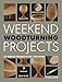 Weekend Woodturning Projects: 25 Simple Projects for the Home by Mark Baker