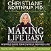 Making Life Easy: A Simple Guide to a Divinely Inspired Life by Christiane Northrup M.D., Hay House