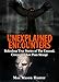 Unexplained Encounters: Ridiculous True Stories of The Unusual, Creepy and Just Plain Strange (Unexplained Phenomena Book 1)