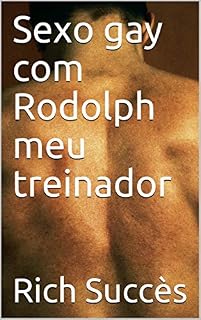 Livro Sexo gay com Rodolph meu treinador