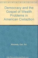 Democracy and the Gospel of Wealth B0006D60SC Book Cover