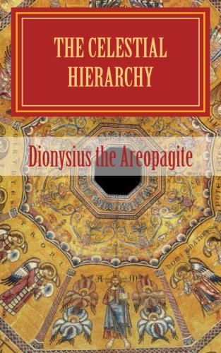 The celestial hierarchy: (De Coelesti Hierarchia)